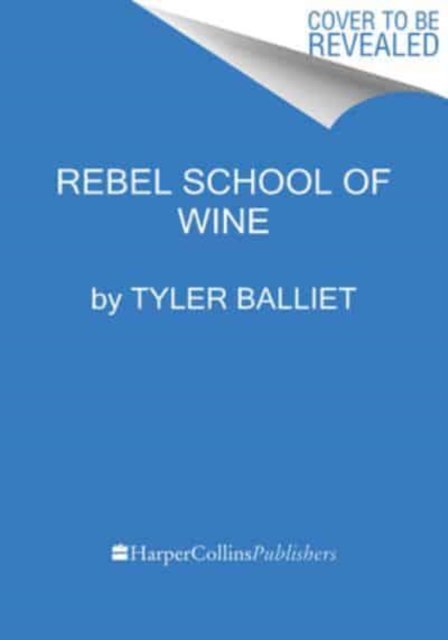Rebel School Of Wine: A Visual Guide to Drinking with Confidence