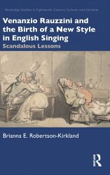 Venanzio Rauzzini and the Birth of a New Style in English Singing: Scandalous Lessons