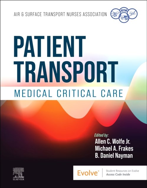 Patient Transport: Medical Critical Care Association (ASTNA) Wolfe Frakes Nayman