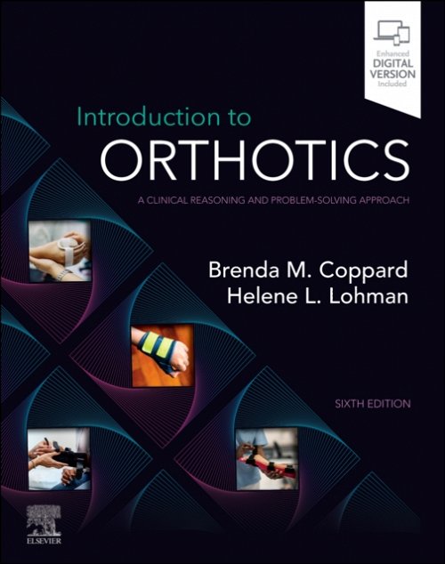 Introduction to Orthotics A Clinical Reasoning and Problem-Solving Approach 6e