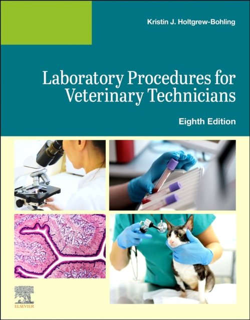 Laboratory Procedures for Veterinary Technicians Holtgrew-Bohling Paperback 8e