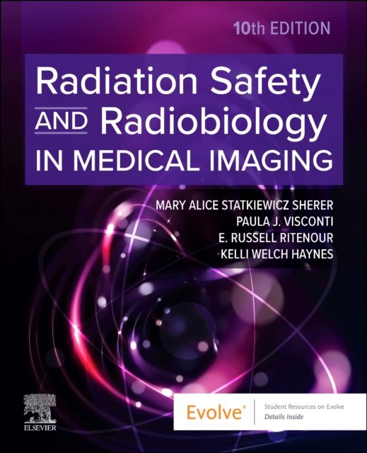 Radiation Safety and Radiobiology In Medical Imaging Statkiewicz Sherer 10e