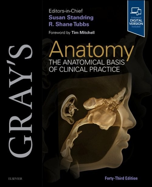 Gray's Anatomy The Anatomical Basis of Clinical Practice Standring Tubbs 43e