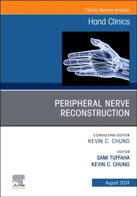 Peripheral Nerve Reconstruction, An Issue of Hand Clinics Tuffaha Volume 40-3
