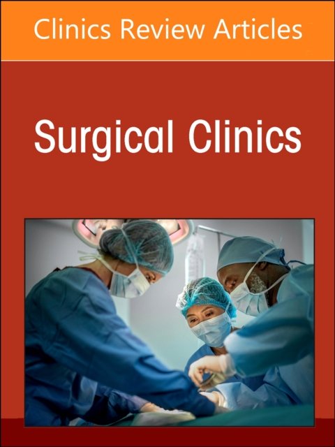 Trauma Across the Continuum, An Issue of Surgical Clinics Feinman Volume 104-2