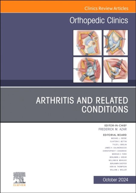 Arthritis and Related Conditions, An Issue of Orthopedic Clinics Volume 55-4