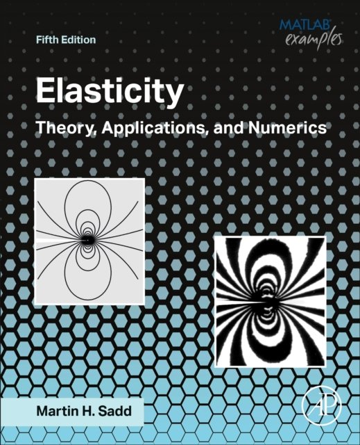 Elasticity Theory, Applications, and Numerics Sadd Paperback Academic Press 5e
