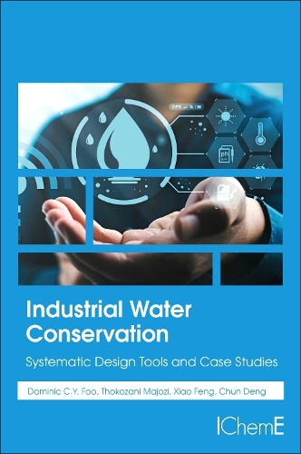 Industrial Water Conservation Systematic Design Tools and Case Studies Foo