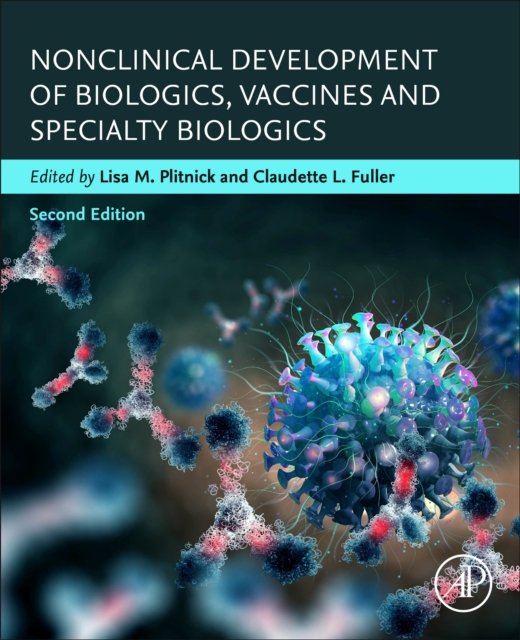 Nonclinical Development of Biologics, Vaccines and Specialty Biologics 2e