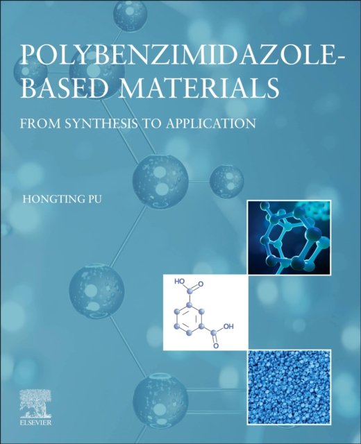 Polybenzimidazole-Based Materials From Synthesis to Application Pu Paperback