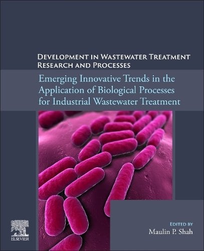 Emerging Innovative Trends in the Application of Biological Processes for Indus…