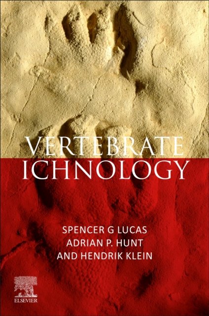 Vertebrate Ichnology The Fossil Record of Prehistoric Behavior Lucas Hunt P