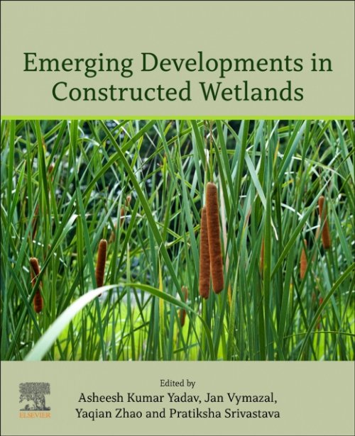 Emerging Developments in Constructed Wetlands Yadav Vymazal Zhao Srivastava