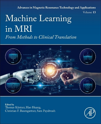 Machine learning in MRI From Methods to Clinical Translation Kuestner Volume 13