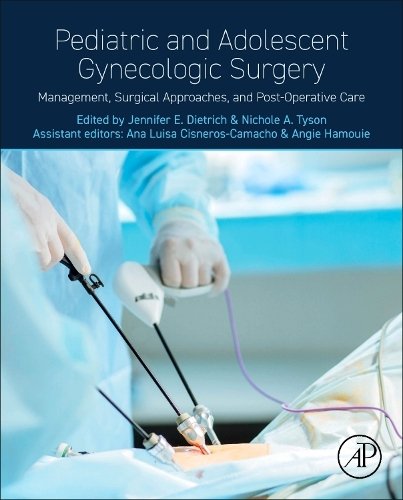 Pediatric and Adolescent Gynecologic Surgery Dietrich Hamouie Cisneros-Camacho