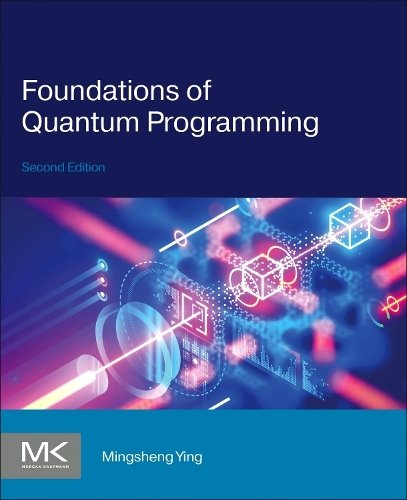Foundations of Quantum Programming Ying Paperback Morgan Kaufmann 2e