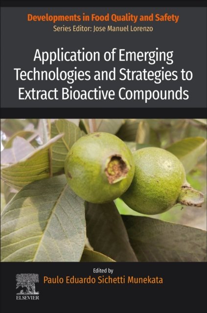 Application of Emerging Technologies and Strategies to Extract Bioactive Compou…