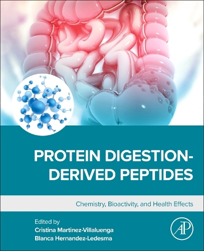 Protein Digestion-Derived Peptides Chemistry, Bioactivity, and Health Effects