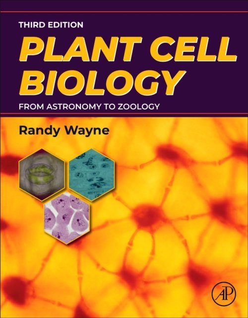 Plant Cell Biology From Astronomy to Zoology Wayne Paperback Academic Press 3e