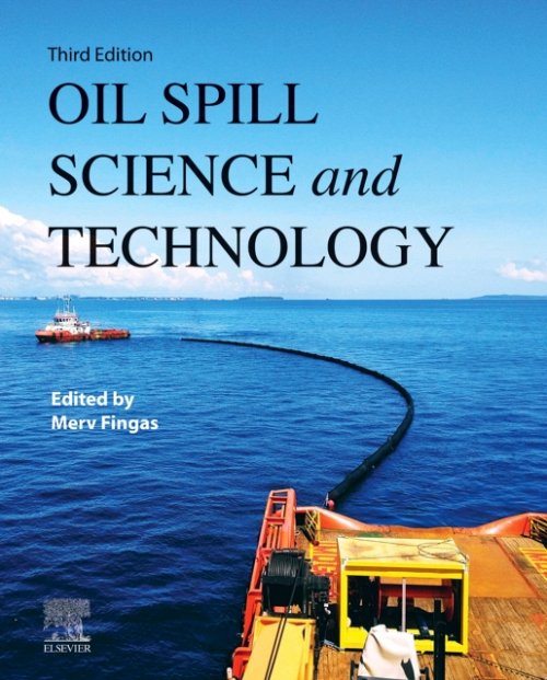 Oil Spill Science and Technology Fingas Hardback Elsevier 9780443217036 3e