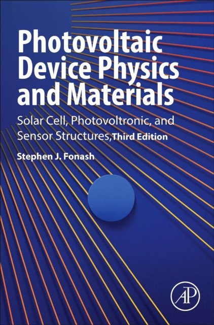Photovoltaic Device Physics and Materials Fonash Hardback Academic Press 3e