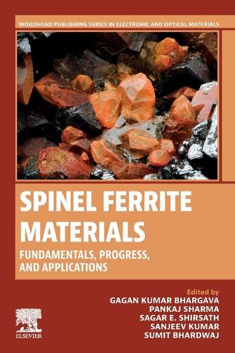Spinel Ferrite Materials Fundamentals, Progress, and Applications Bhargava