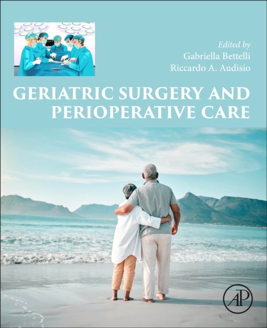 Geriatric Surgery and Perioperative Care Bettelli A Audisio Paperback