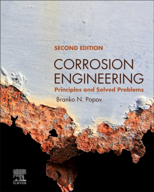 Corrosion Engineering Principles and Solved Problems Popov Hardback Elsevier 2e