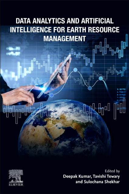 Data Analytics and Artificial Intelligence for Earth Resource Management Kumar