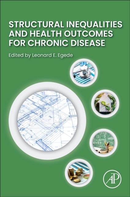 Structural Inequalities and Health Outcomes for Chronic Disease Egede Paperback
