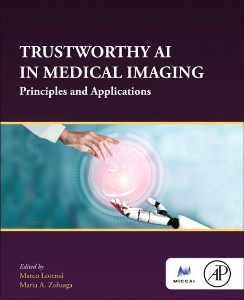 Trustworthy AI in Medical Imaging Principles and Applications Lorenzi A Zuluaga