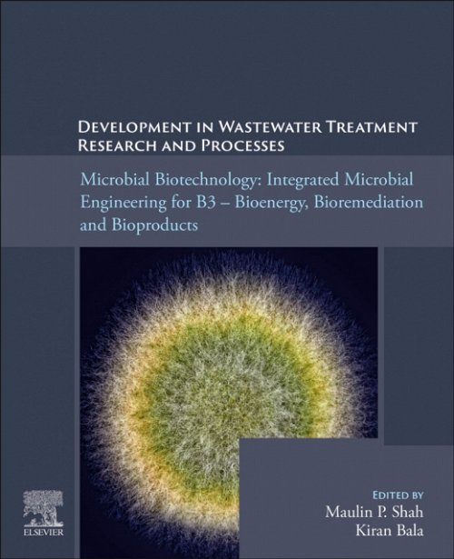 Microbial Biotechnology: Integrated Microbial Engineering for B3 – Bioenergy, B…