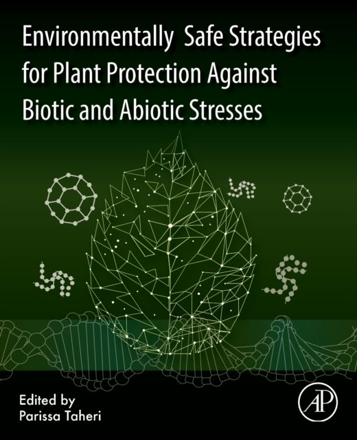 Environmentally Safe Strategies for Plant Protection Against Biotic and Abiotic…