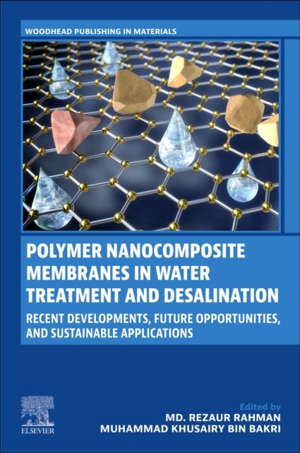 Polymer Nanocomposite Membranes in Water Treatment and Desalination Rahman Bin