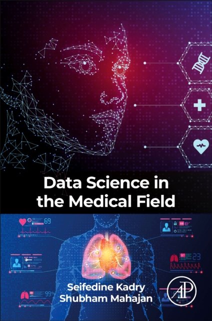Data Science in the Medical Field Kadry Mahajan Paperback Academic Press