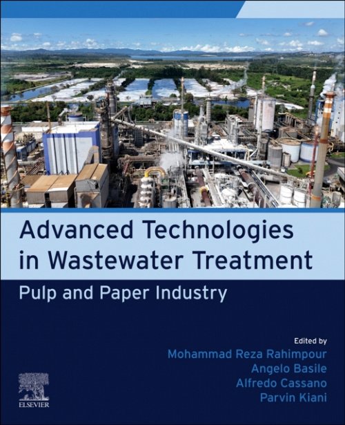 Pulp and Paper Industry Advanced Technologies in Wastewater Treatment Rahimpour