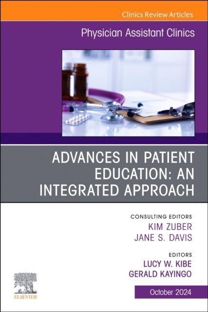 Advances in Patient Education: An Integrated Approach, An Issue of P… Volume 9-4