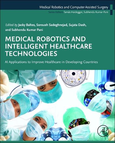 Medical Robotics and Intelligent Healthcare  Technologies Baltes Sadeghnejad