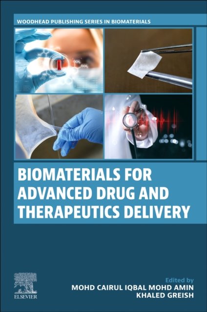 Biomaterials for Advanced Drug and Therapeutics Delivery Mohd Amin Greish