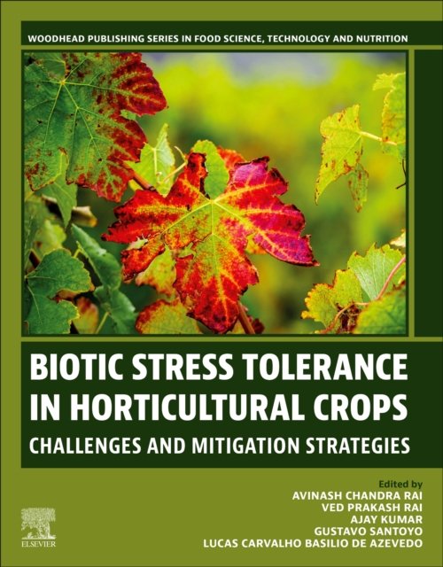 Biotic Stress Tolerance in Horticultural Crops Chandra Rai Rai Kumar Santoyo