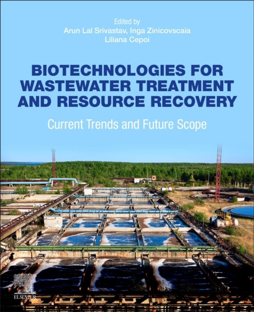 Biotechnologies for Wastewater Treatment and Resource Recovery Srivastav