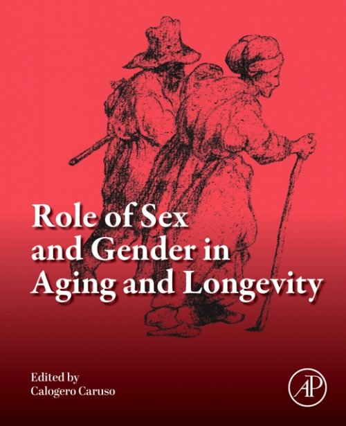 Role of Sex and Gender in Aging and Longevity Caruso Paperback Academic Press