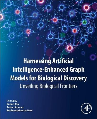Harnessing Artificial Intelligence-Enhanced Graph Models for Biological Discove…