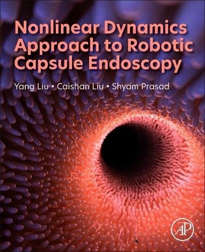 Nonlinear Dynamics Approach to Robotic Capsule Endoscopy Liu Paperback