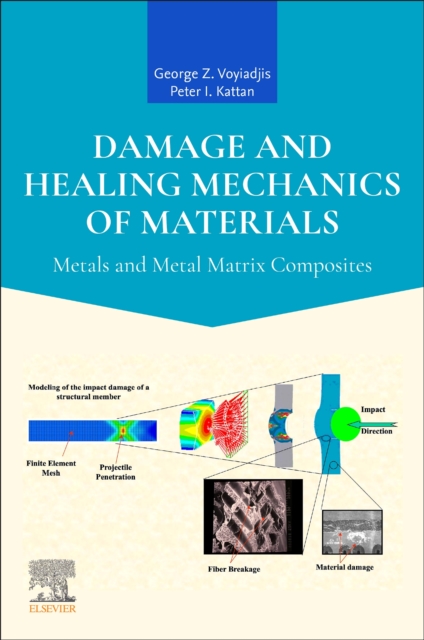 Damage and Healing Mechanics of Materials Metals and Metal Matrix Composites