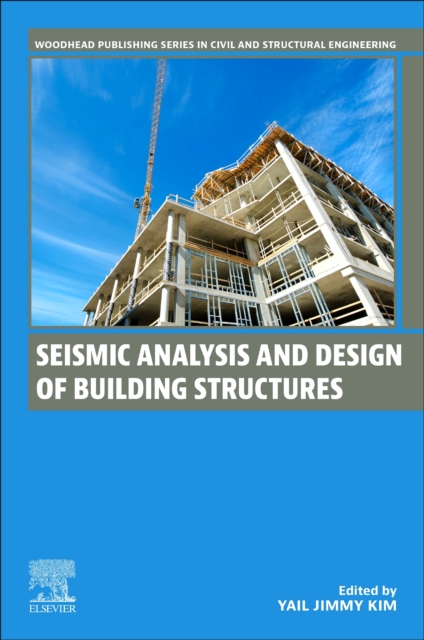 Seismic Analysis and Design of Building Structures Kim Paperback 9780443290749