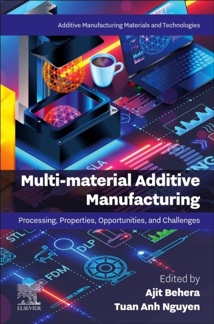 Multi-material Additive Manufacturing Behera Nguyen Paperback Elsevier