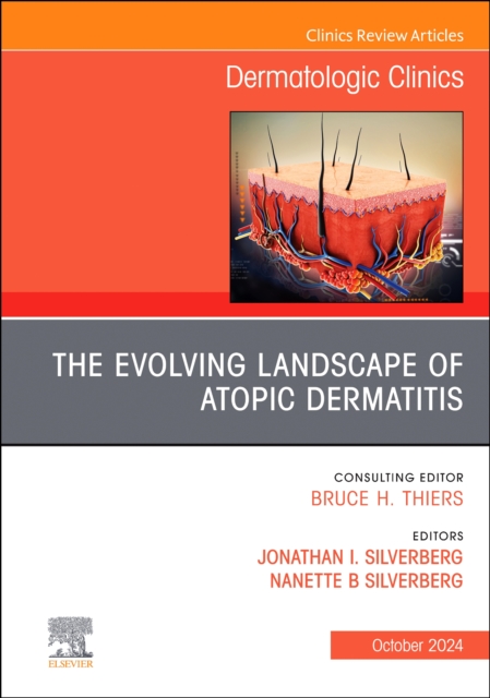 The Evolving Landscape of Atopic Dermatitis, An Issue of Dermatolog… Volume 42-4
