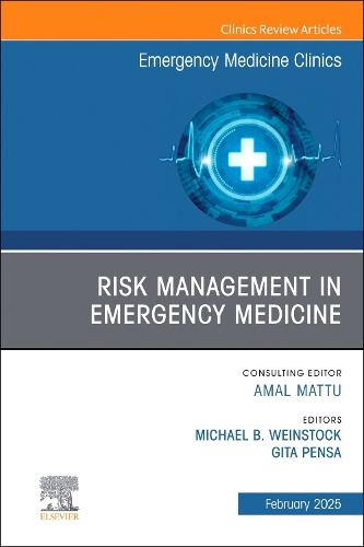 Risk Management in Emergency Medicine, An Issue of Emergency Medici… Volume 43-1