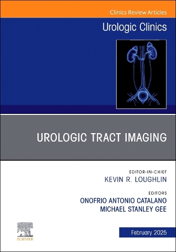 Urologic Tract Imaging, An Issue of Urologic Clinics of North Ameri… Volume 52-1